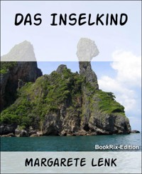Das Inselkind - Margarete Lenk - E-Book