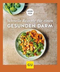 Schnelle Rezepte für einen gesunden Darm - Dr. Nicole Schaenzler - E-Book