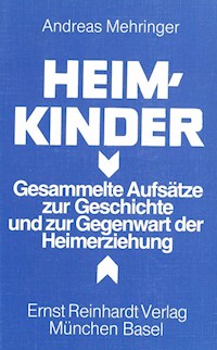 Heimkinder - Andreas Mehringer - E-Book