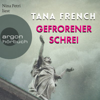 Gefrorener Schrei (Ungekürzte Lesung) - Tana French - Hörbuch