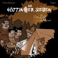 Die Göttinger Sieben, Folge 3: Das Zelt im Moor - Tobias Schrader - Hörbuch