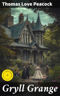 Gryll Grange - Thomas Love Peacock - E-Book
