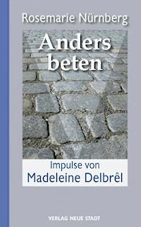 Anders beten - Rosemarie Nürnberg - E-Book