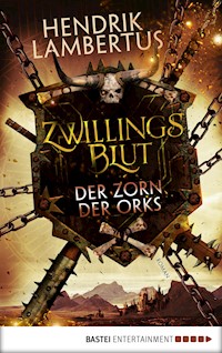 Zwillingsblut - Der Zorn der Orks - Hendrik Lambertus - E-Book