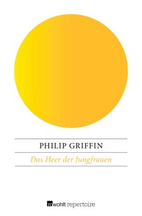 Das Heer der Jungfrauen - Philip Griffin - E-Book