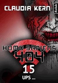 Homo Sapiens 404 Band 15: Ups ... - Claudia Kern - E-Book