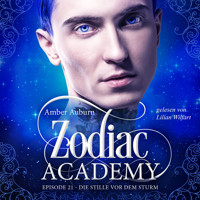 Zodiac Academy, Episode 21 - Die Stille vor dem Sturm - Amber Auburn - Hörbuch