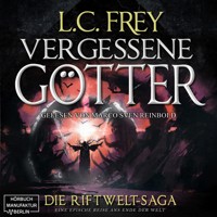 Vergessene Götter - Die Riftwelt-Saga - Ein episches Endzeit-Abenteuer, Band 4 (ungekürzt) - L.C. Frey - Hörbuch
