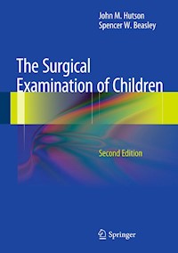 The Surgical Examination of Children - John M. Hutson - E-Book