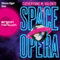 Space Opera (Ungekürzte Lesung) - Catherynne M. Valente - Hörbuch