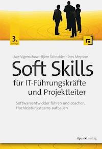 Soft Skills für IT-Führungskräfte und Projektleiter - Uwe Vigenschow - E-Book