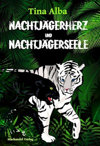 Nachtjägerherz und Nachtjägerseele - Tina Alba - E-Book