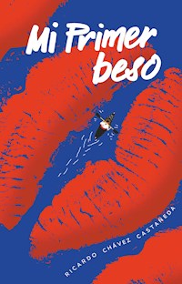 Mi primer beso - Ricardo Chávez Castañeda - E-Book