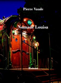 Nomade Louisa - Pierre Vaude - E-Book