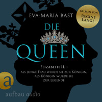 Die Queen: Elizabeth II. - Als junge Frau wurde sie zur Königin, als Königin wurde sie zur Legende - Die Queen, Band 1 (Ungekürzt) - Eva-Maria Bast - Hörbuch