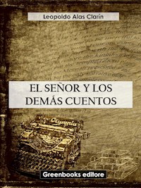 El señor y los demás cuentos - Leopoldo Alas Clarín - E-Book