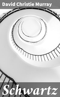 Schwartz - David Christie Murray - E-Book