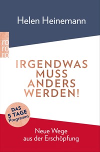 Irgendwas muss anders werden! - Helen Heinemann - E-Book