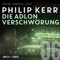 Die Adlon Verschwörung - Bernie Gunther ermittelt, Band 6 (ungekürzte Lesung) - Philip Kerr - Hörbuch