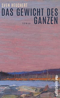 Das Gewicht des Ganzen - Sven Heuchert - E-Book