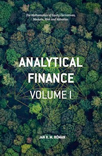 Analytical Finance: Volume I - Jan R. M. Röman - E-Book