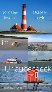 Das sind die 19 schönsten Nordsee- und Ostseeinseln im Urlaubscheck - Martina Kloss - E-Book