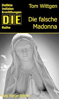 Die falsche Madonna - Tom Wittgen - E-Book
