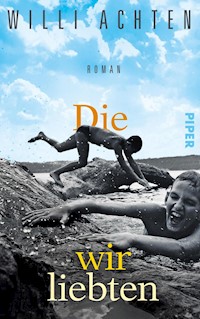 Die wir liebten - Willi Achten - E-Book