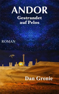 Andor - Gestrandet auf Pelos - Dan Gronie - E-Book