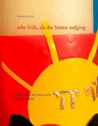 sehr früh, als die Sonne aufging - Henning Schröder - E-Book