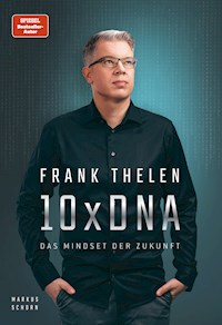 10xDNA – Das Mindset der Zukunft - Frank Thelen - E-Book