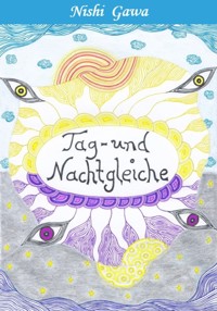 Tag- und Nachtgleiche - Nishi Gawa - kostenlos E-Book