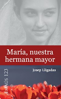 María, nuestra hermana mayor - Josep Lligadas Vendrell - E-Book