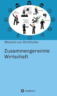 Zusammengereimte Wirtschaft - Motschi von Richthofen - E-Book