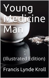 Young Medicine Man - Francis Lynde Kroll - E-Book