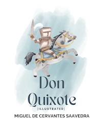 Don Quixote (Illustrated) - Miguel Cervantes de Saavedra - E-Book