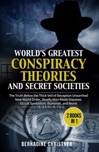 World's greatest conspiracy theories and secret societies (2 Books in 1) - Bernadine Christner - E-Book