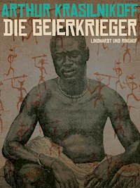 Die Geierkrieger - Arthur Krasilnikoff - E-Book
