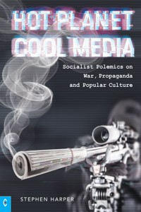 Hot Planet, Cool Media - Stephen Harper - E-Book