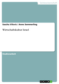 Wirtschaftskultur Israel - Sascha Vilovic - E-Book