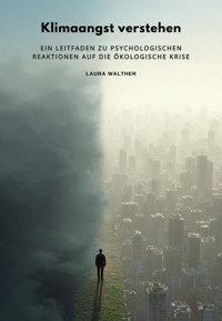 Klimaangst verstehen -  - E-Book