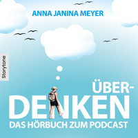 Überdenken - Das Hörbuch zum Podcast - Anna Janina Meyer - Hörbuch
