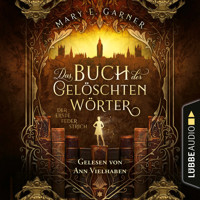 Der erste Federstrich - Das Buch der gelöschten Wörter - Die Chronik der Bücherwelt, Teil 1 (Ungekürzt) - Mary E. Garner - Hörbuch