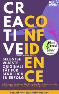 Creative Confidence – Selbstbewusste Originalität für beruflichen Erfolg - Simone Janson - E-Book