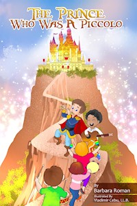 The Prince Who Was A Piccolo - Barbara Roman - E-Book