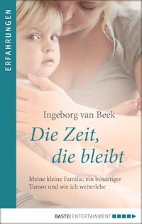 Die Zeit, die bleibt - Ingeborg van Beek - E-Book