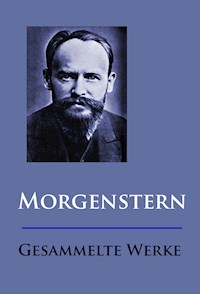 Morgenstern - Gesammelte Werke - Christian Morgenstern - E-Book