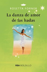 La danza del amor de las hadas - Rosetta Forner - E-Book