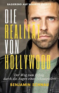 Die Realität von Hollywood - Benjamin Schnau - E-Book