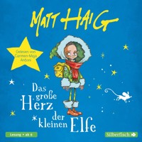 Das große Herz der kleinen Elfe - Matt Haig - Hörbuch